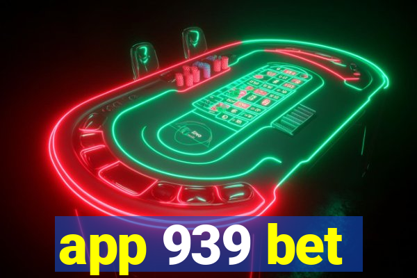 app 939 bet